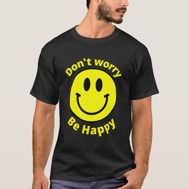 T-shirt Ne Vous Inquiétez Pas Être Heureux Sunshine Cute B (Devant)