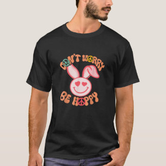 T-shirt Ne vous inquiétez pas être Hoppy Lapin de Pâques s
