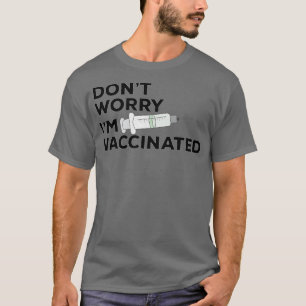 T-shirt Ne Vous Inquiétez Pas Im Vacciné 1