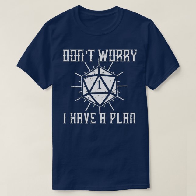 T-shirt Ne vous inquiétez pas j'ai un plan Dungeons D20 Fu (Design devant)