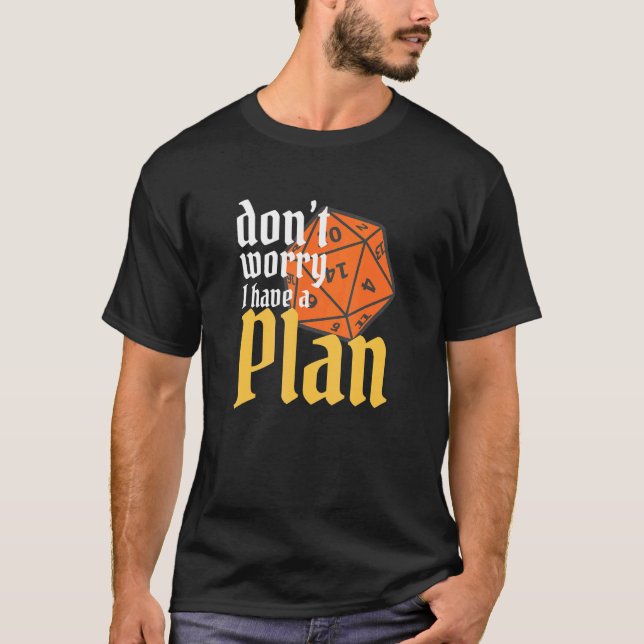 T-shirt Ne vous inquiétez pas j'ai un plan Nerdy RPG Gamer (Devant)