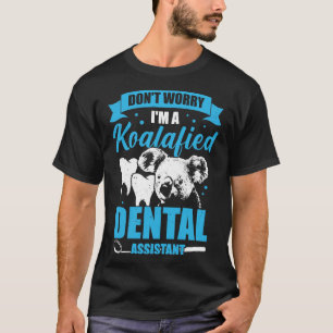 T-shirt Ne vous inquiétez pas Je suis un Koalafied Dental 