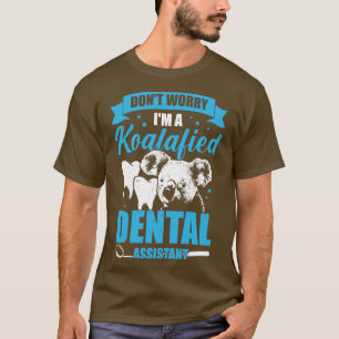 T-shirt Ne vous inquiétez pas Je suis un Koalafied Dental 