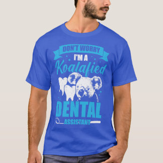 T-shirt Ne vous inquiétez pas Je suis un Koalafied Dental 