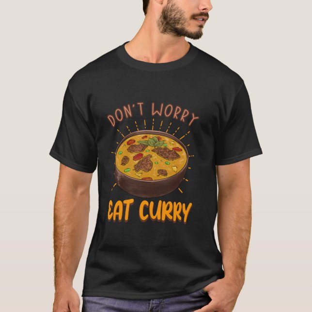 T-shirt Ne vous inquiétez pas Manger Curry Food Chicken Cu (Devant)