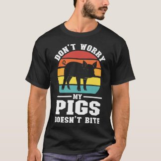 T-shirt ne vous inquiétez pas, mes cochons ne mordent pas 