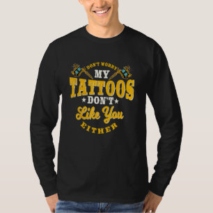 T-shirt Ne Vous Inquiétez Pas Mes Tatouages Ne Vous Appréc