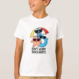 T-shirt Ne vous inquiétez pas Plage Happy Funny Summer Pun