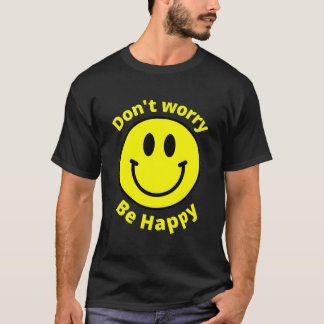T-shirt Ne vous inquiétez pas Soyez Heureux Visage de bonh