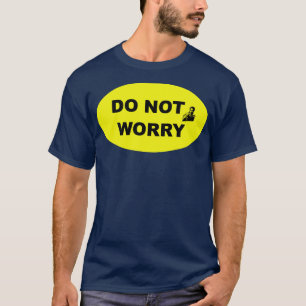 T-shirt Ne vous inquiétez pas Style industriel Signe 2