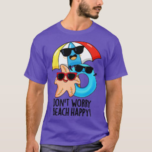 T-shirt Ne vous inquiétez Plage Happy Funny Pun d'été
