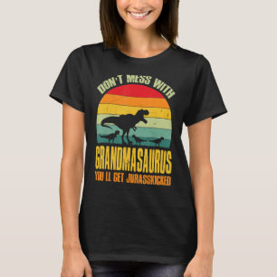 T-shirt Ne vous mêlez pas de grand-masaure, vous obtiendre