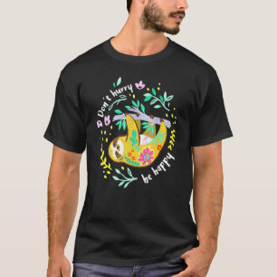 T-shirt Ne vous précipitez pas Soyez heureux Paresseux mig