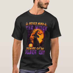T-shirt Ne vous souciez pas de la sorcière, méfiez-vous du