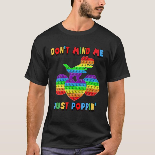T-shirt Ne vous souciez pas de moi juste Poppin' drôle Rex (Devant)
