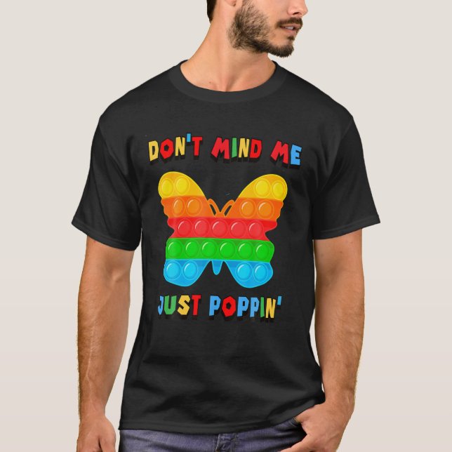 T-shirt Ne vous souciez pas de moi juste Poppin's Butterfl (Devant)