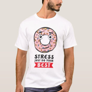 T-shirt Ne vous stressez pas, faites juste de votre mieux