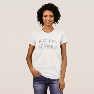 T-shirt "Néanmoins, elle a persisté. "