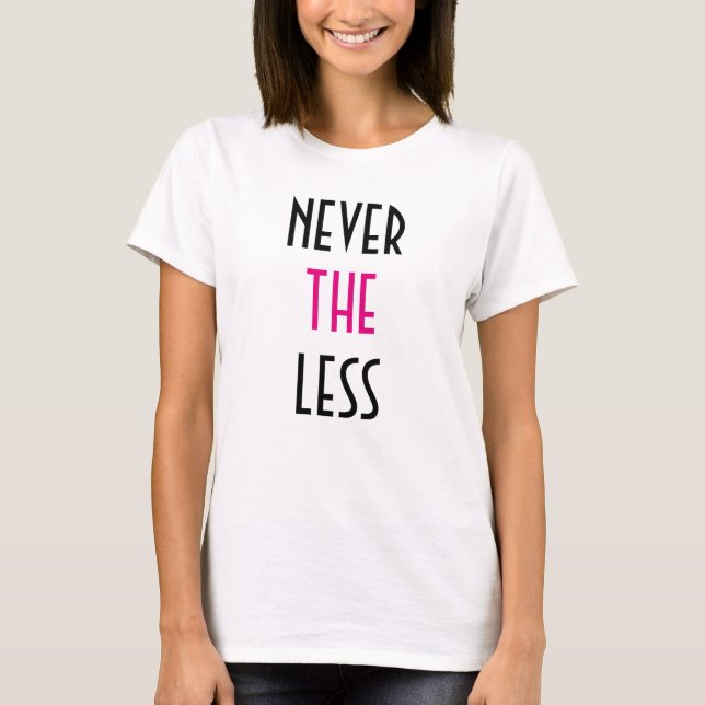 T-shirt Néanmoins, Elle A Persisté La Chemise Active Des F (Devant)