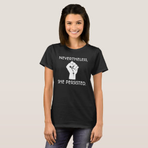 T-shirt Néanmoins, elle a persisté + Poing