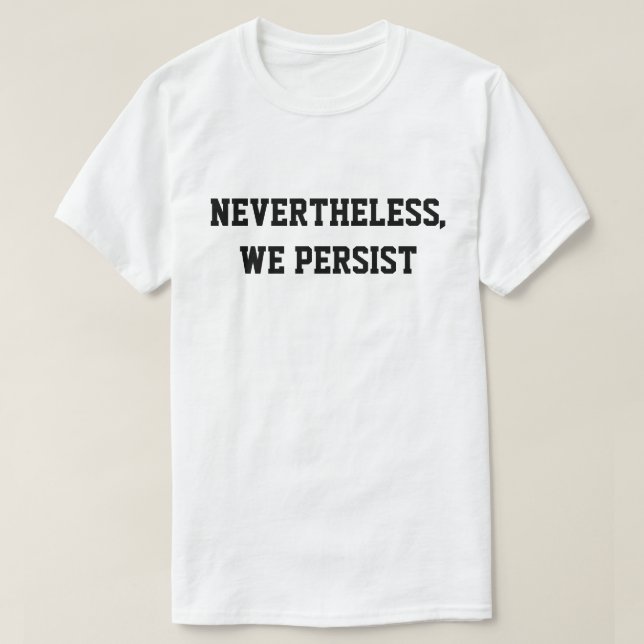 T-shirt Néanmoins, Nous Persistons (Design devant)