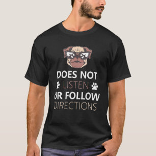 T-shirt N'Écoute Pas Ou Ne Suit Pas Les Instructions Chien