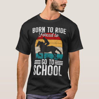 T-shirt Née Cavalier Cheval Obligée D'aller À L'école Drôl