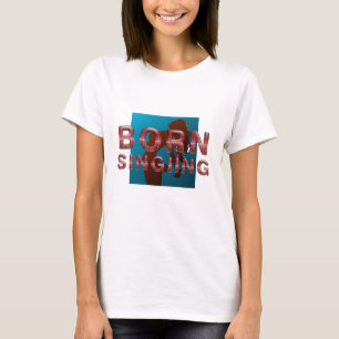 T-shirt Née en chantant