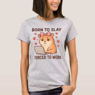 T-shirt Née pour détruire, forcée de travailler, hamster f