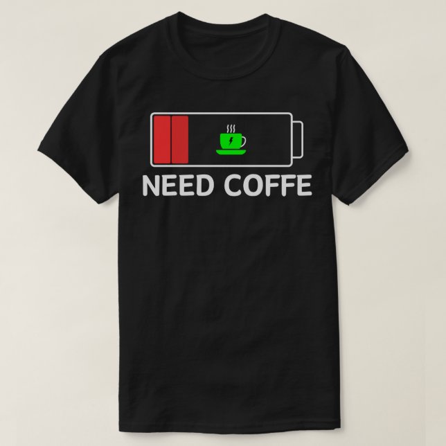 T-shirt need coffee (Design devant)