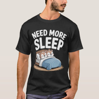 T-shirt Need More Sleep Squirrel – Funny Cute Animal Humor