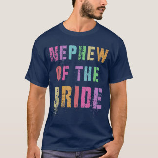 T-shirt NEPHEW OF THE BRIDE Bridal Party Family Friends