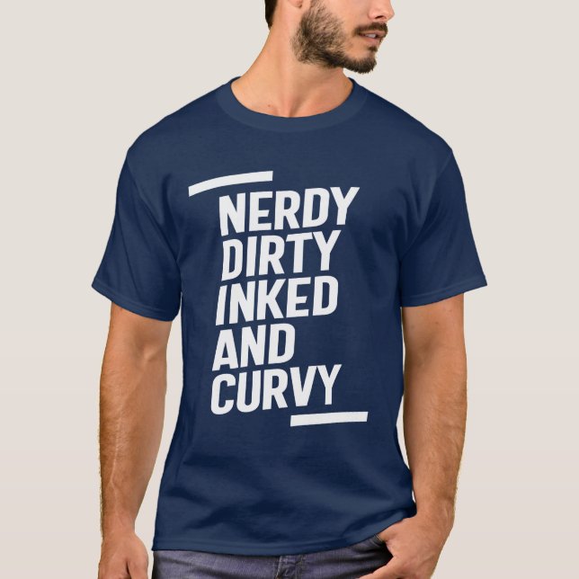 T-shirt Nerdy Dirty Inked et Curvy (Devant)