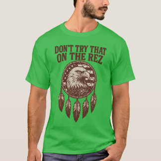 T-SHIRT N'ESSAYEZ PAS ÇA SUR LA REZ