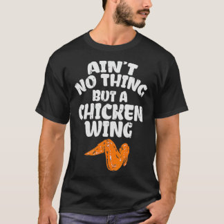 T-shirt N'essayez rien d'autre qu'une aile de poulet pour