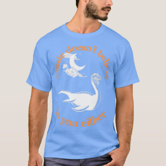 T-shirt Nessie ne croit pas en vous non plus