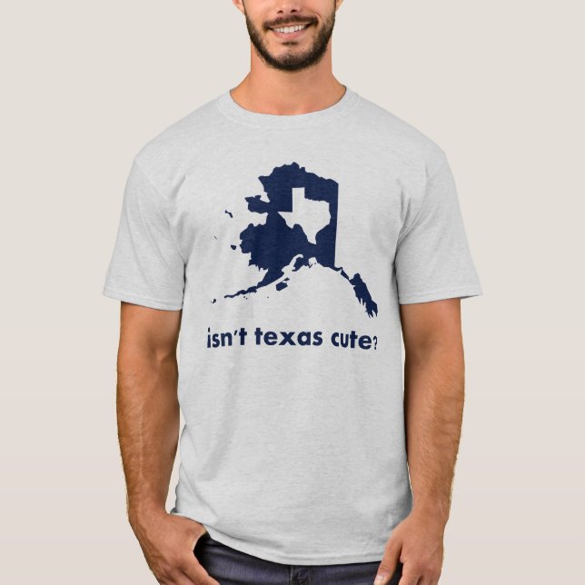 T-shirt N'est pas mignon du Texas comparé à l'Alaska (Devant)