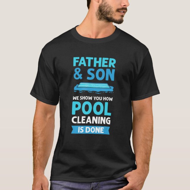 T-shirt Nettoyage de la piscine père & fils. Nettoyeur de  (Devant)