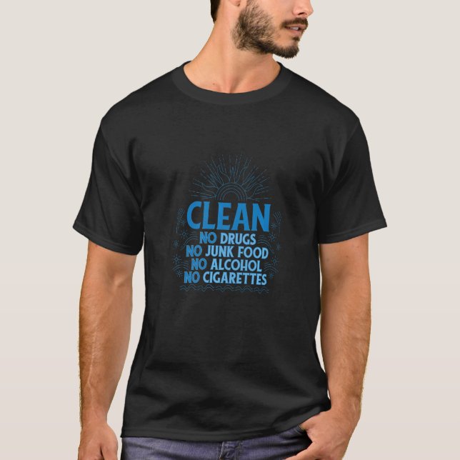 T-shirt Nettoyer Pas De Drogues Pas D'Alcool Pas De Cigare (Devant)
