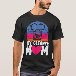 T-shirt Nettoyeur à sec Maman Travail Profession Nettoyage