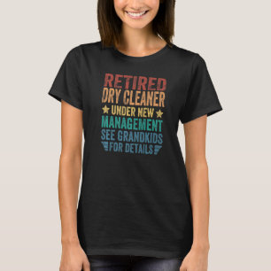 T-shirt Nettoyeur À Sec Retraité Sous Nouvelle Gestion Pou