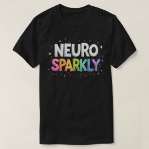 T-shirt Neuro Sparkly Autism ADHD - Neurodiversité