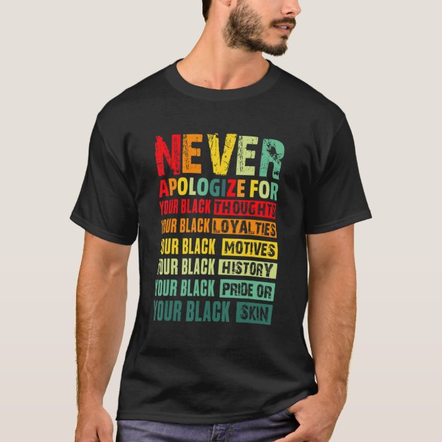 T-shirt Never Apologize Black History Month BLM Melanin Pr (Devant)