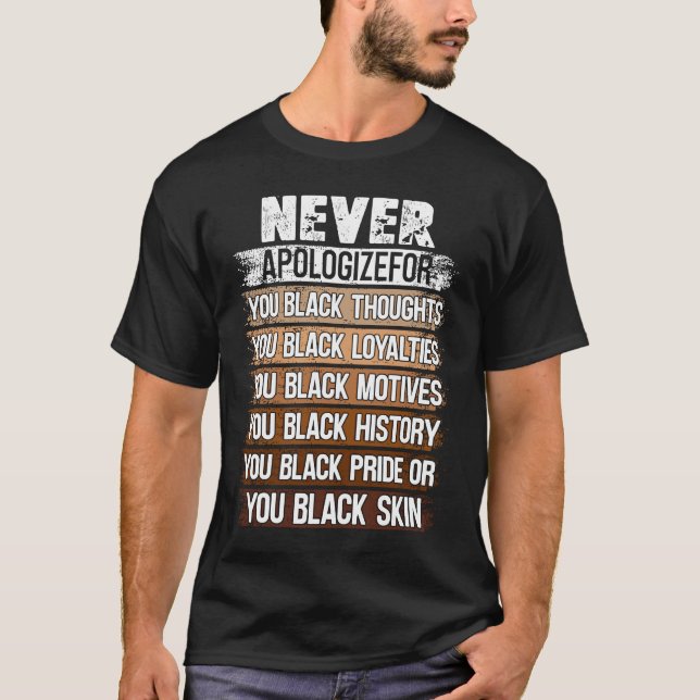 T-shirt Never Apologize Black History Month Costume (Devant)
