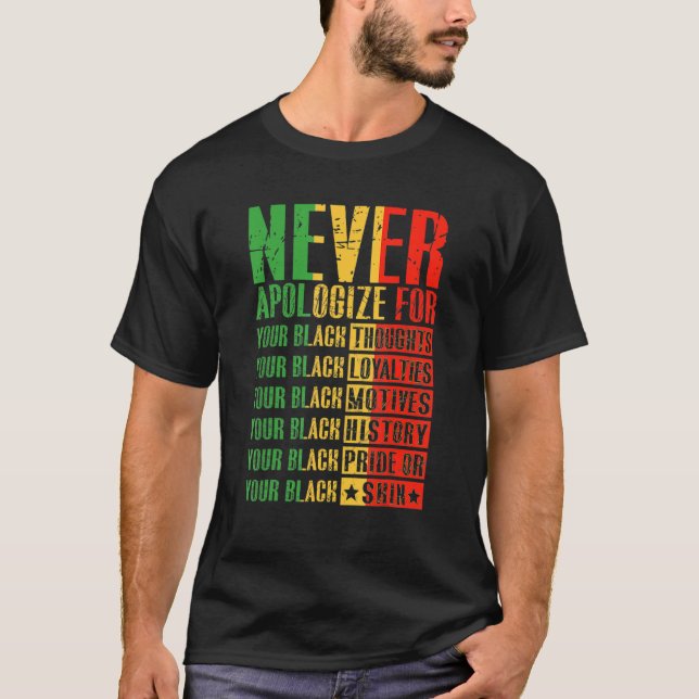 T-shirt Never Apologize For Your Blackness Black History P (Devant)