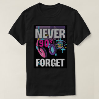 T-shirt Never Forget the 90s Retro Art Print
