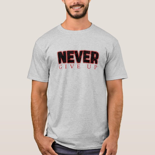 T-shirt never give up (Devant)