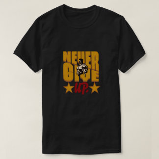 T-shirt Never Give Up Bodybuilding Motivation Design