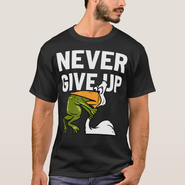T-shirt Never Give Up Frog Bird Choking Funny Motivation (Devant)