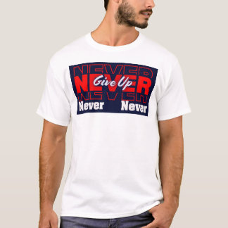 T-shirt Never Give Up - Modern Layered Typography & Motiva
